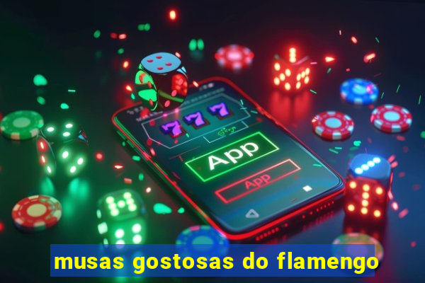 musas gostosas do flamengo